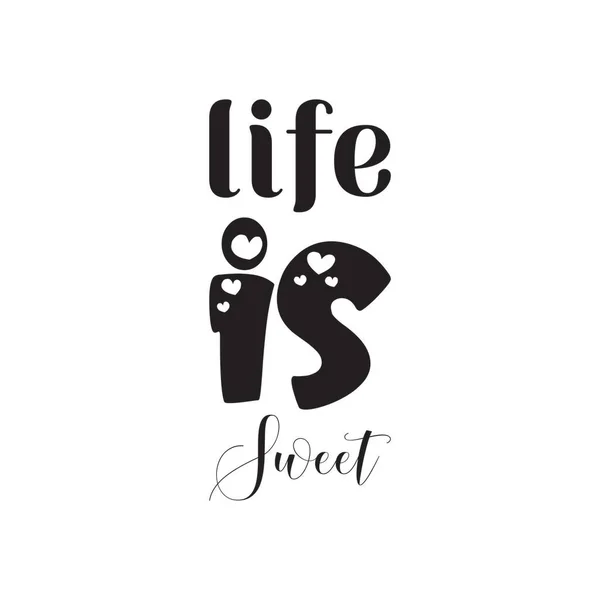 Life Sweet Black Lettering Quote — Stock Vector