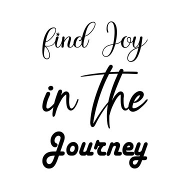 Yolculukta neşe bul siyah harflerle alıntı yap.