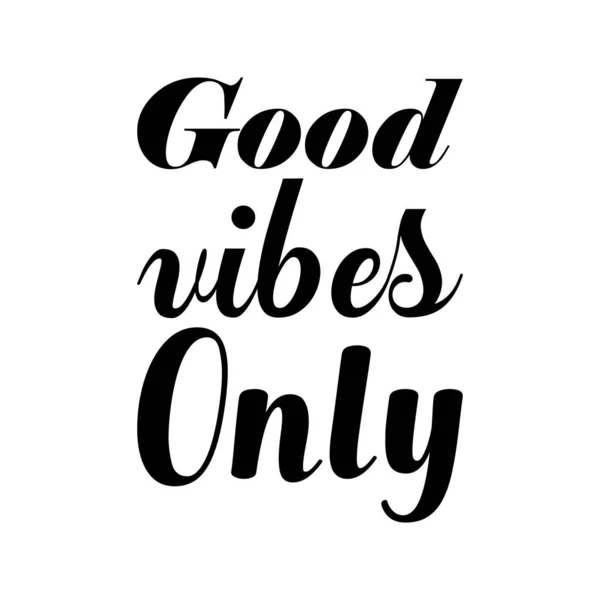 Good Vibes Only Black Letters Quote — Stock Vector