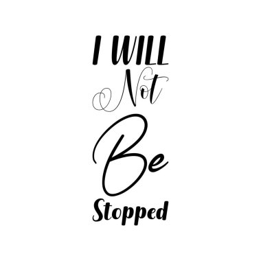i will not be stopped quote black letters
