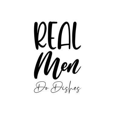 Gerçek erkekler bulaşık yıkar.