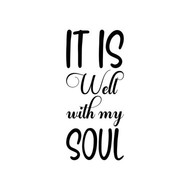 it is well with my soul black lettering quote