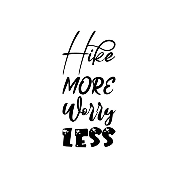 Hike More Worry Less Black Letters Quote — 스톡 벡터