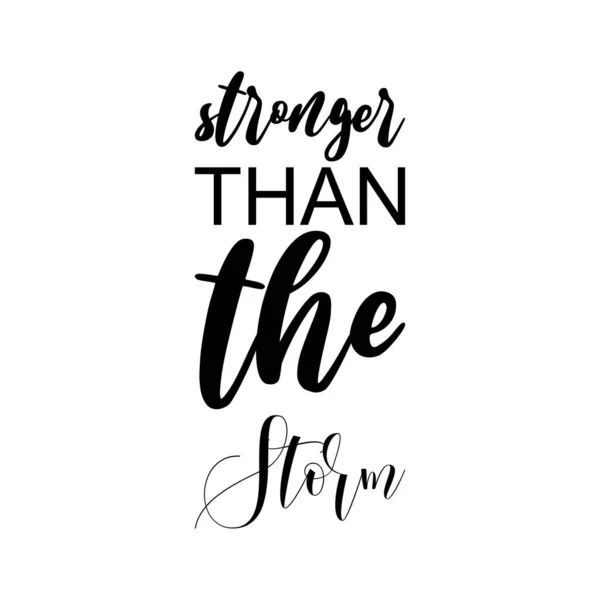 Stronger Storm Black Lettering Quote — Stock Vector