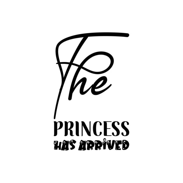 Princesse Est Arrivée Lettre Noire Citation — Image vectorielle