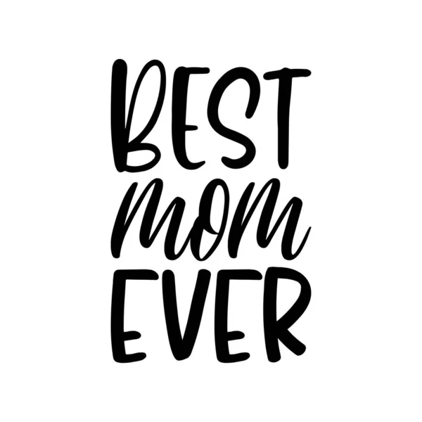 Meilleure Maman Jamais Citation Lettre Noire — Image vectorielle