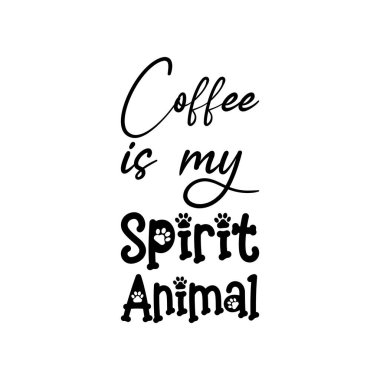 Kahve benim ruh hayvanım siyah harfli alıntım.