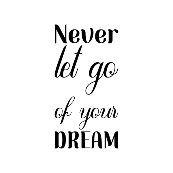Never Let Your Dream Black Lettering Quote — Stock Vector