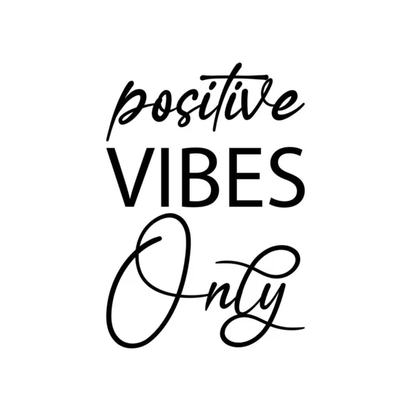Positive Vibes Only Black Letters Quote — Vettoriale Stock
