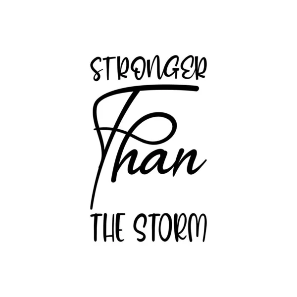 Stronger Storm Black Lettering Quote — Stock Vector
