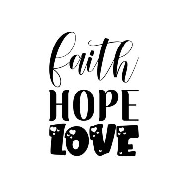 faith hope love black lettering quote