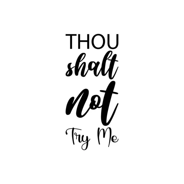 Thou Shalt Try Black Letters Quote — Stockvector