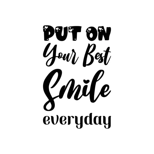 Legen Sie Ihr Bestes Lächeln Jeden Tag Schwarzen Buchstaben Zitat — Stockvektor