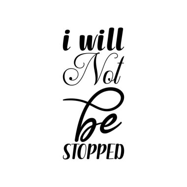 i will not be stopped quote black letters