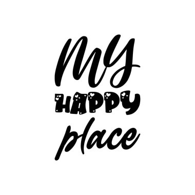 Mutlu olduğum yer, siyah harfli alıntım.