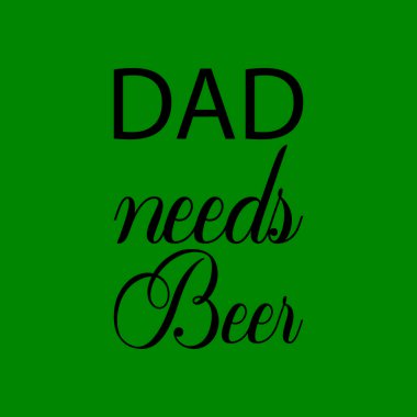 Babamın bira siyah harflere ihtiyacı var.