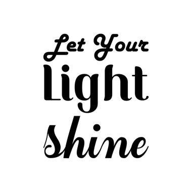 Işığın siyah harflerle parlasın.