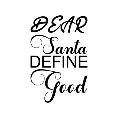 Sevgili Noel Baba iyi siyah harfleri tanımlar.