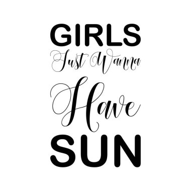 Kızlar sadece güneş siyah harfli bir alıntı isterler.