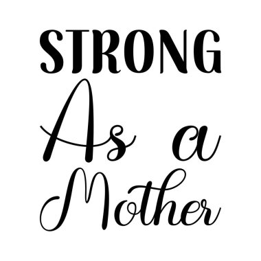 Siyah bir anne kadar güçlü. Siyah harfli bir alıntı.