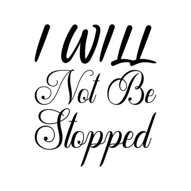 i will not be stopped quote black letters