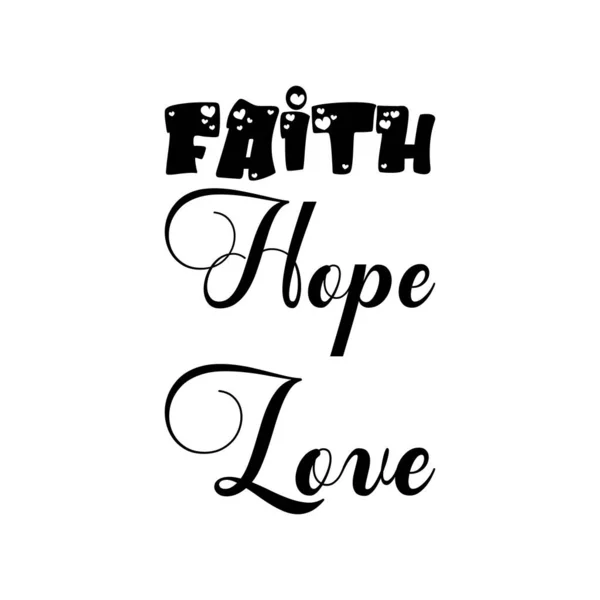 Faith Hope Love Black Lettering Quote — Stok Vektör