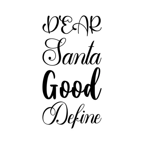 Dear Santa Good Define Black Letter Quote — Stock Vector