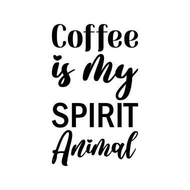 Kahve benim ruh hayvanım siyah harf alıntım.