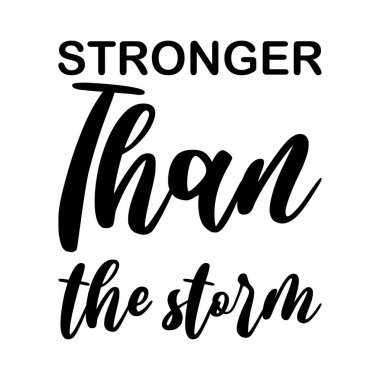 stronger than the storm black letter quote
