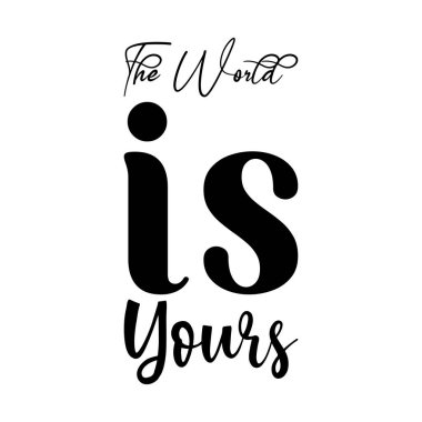 Dünya senindir siyah harf alıntısı