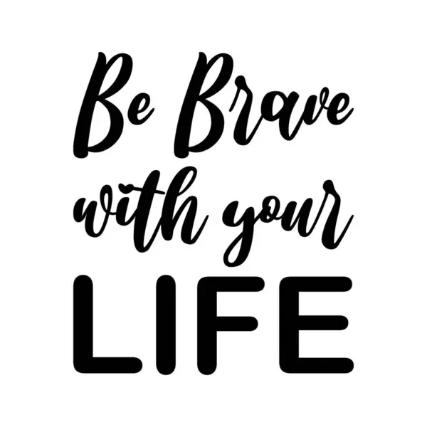 Be bold be brave be you Stock Photos, Royalty Free Be bold be brave be you  Images