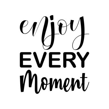 her anın tadını çıkar siyah harf alıntısı