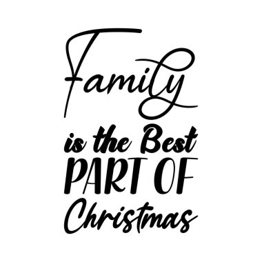 Aile, Noel 'in en iyi kısmıdır. Kara harf alıntısı.