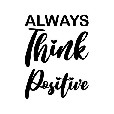 Her zaman olumlu siyah harf alıntısı düşün