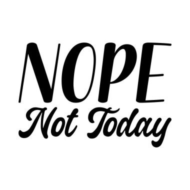 Hayır. Bugün olmaz. Siyah harf alıntı.