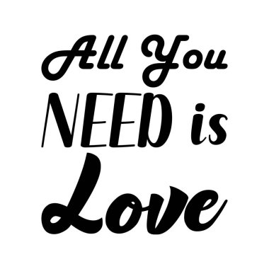 Tek ihtiyacın olan aşk siyah harf alıntısı.