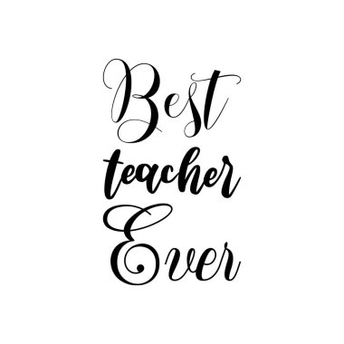 Gelmiş geçmiş en iyi öğretmen siyah harf alıntı