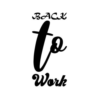 İşe geri dön siyah harf alıntısı