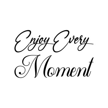 her anın tadını çıkar siyah harf alıntısı