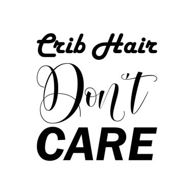 Beşik kılı siyah harfleri umursamaz.