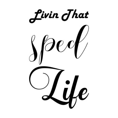 livin that sped life black letters quote clipart