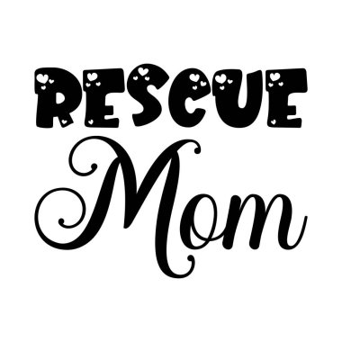 rescue mom black letter quote clipart