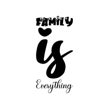 Aile her şeydir siyah harf alıntısı