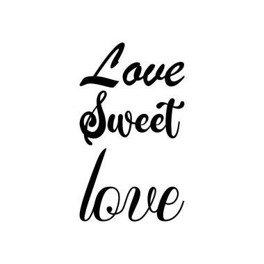 Aşk tatlı aşk siyah harfler alıntı