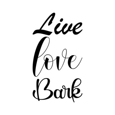 live love bark black letter quote clipart