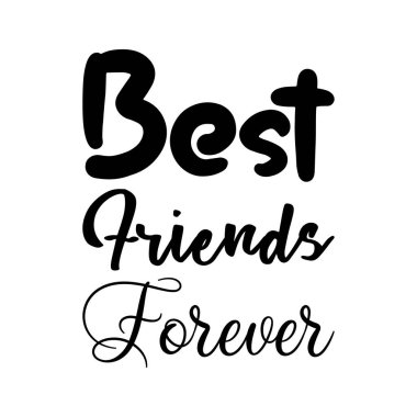 En iyi arkadaşlar sonsuza dek siyah harf alıntısı