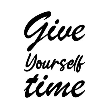 Kendine zaman ver siyah harf alıntısı