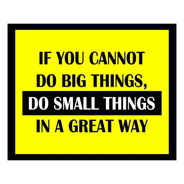 Мотиваційна Цитата You Cannot Big Things Small Things Ina Great — стоковий вектор