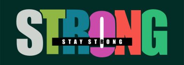 Metni olan bir vektör Güzel bir yazı tipi ile güçlü kal, baskı, tişört tasarımı ve çıkartmalar için mükemmel