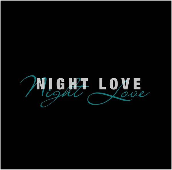 Vektor Noční Lásky Typografie Černém Pozadí — Stockový vektor